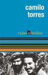 Camilo Torres: Vidas Rebeldes - Camilo Torres, Diego Baccarelli