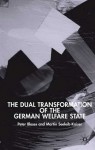 The Dual Transformation of the German Welfare State - Peter Bleses, Martin Seeleib-Kaiser