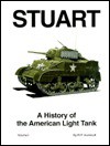 Stuart: A History of the American Light Tank, Volume 1 - R.P. Hunnicutt