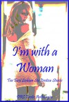 I'm with a Woman: Ten First Lesbian Sex Erotica Stories - Nancy Barrett, Patti Drew, Maggie Fremont, Cindy Jameson, Savannah Deeds