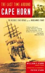 The Last Time Around Cape Horn: The Historic 1949 Voyage of the Windjammer Pamir - William F. Stark, Peter Stark