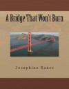 A Bridge That Won't Burn - Miss Josephine L a Ranes, Josephine Ranes