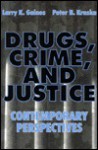 Drugs, Crime, and Justice: Contemporary Perspectives - Larry K. Gaines