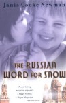 The Russian Word For Snow: A Moving True Story Of Adoption - Janis Cooke Newman