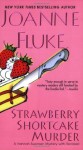 Strawberry Shortcake Murder - Joanne Fluke