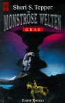 Gras (Monströse Welten, #1) - Sheri S. Tepper, Martin Gilbert