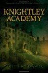 Knightley Academy by Haberdasher, Violet [Hardcover] - Vio.. Haberdasher