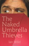 The Naked Umberella Thieves - Ian Wild