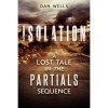 Isolation (Partials Sequence #0.5) - Dan Wells