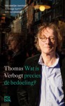 Wat is precies de bedoeling? - Thomas Verbogt