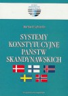 Systemy konstytucyjne państw skandynawskich - Marian Grzybowski