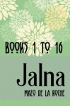 The Jalna Saga: All Sixteen Books of the Enduring Classic Series - Mazo de la Roche