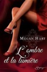 L'ombre et la lumière - Megan Hart