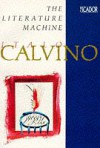 The Literature Machine: Essays - Italo Calvino
