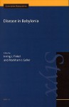 Disease in Babylonia - Irving L. Finkel, Markham J. Geller