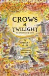 Crows at Twilight: An Omnibus of Tales - Gregory Miller, John Randall York