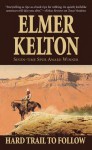 Hard Trail To Follow - Elmer Kelton