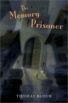 The Memory Prisoner - Thomas Bloor, Chris Sheban