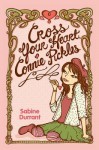 Cross Your Heart, Connie Pickles - Sabine Durrant