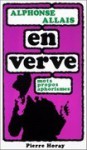 Alphonse Allais En Verve: Mots, Propos, Aphorismes - Pierre Horay