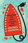 Pressed to Kill - Dolores Johnson