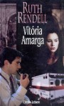 Vitória Amarga - Ruth Rendell