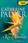 A Kiss of Adventure - Catherine Palmer