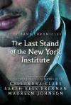 The Last Stand of the New York Institute - Cassandra Clare, Sarah Rees Brennan, Maureen Johnson