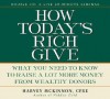 How Today's Rich Give: What You Need to Know to Raise a Lot More Money from Wealthy Donors - Harvey McKinnon