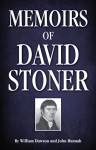 Memoirs of David Stoner: Containing Copious Extracts from His Diary and Epistolary Correspondence - William Dawson, John Hannah