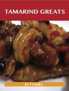 Tamarind Greats: Delicious Tamarind Recipes, the Top 40 Tamarind Recipes - Jo Franks