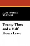 Twenty-Three and a Half Hours Leave - Mary Roberts Rinehart