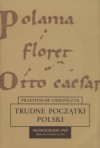 Trudne początki Polski - Przemysław Urbańczyk