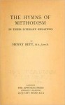 Hymns of Methodism in their Literary Relations - Henry Bett