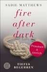 Fire after Dark - Tiefes Begehren: Band 2 (German Edition) - Sadie Matthews, Tatjana Kruse