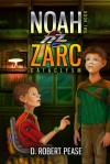 Noah Zarc: Cataclysm (Noah Zarc #2) - D. Robert Pease