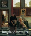 Imagined Interiors: Representing the Domestic Interior Since the Renaissance - Jeremy Aynsley