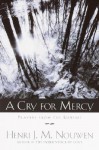 A Cry for Mercy: Prayers from the Genesee - Henri J.M. Nouwen