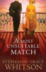 A Most Unsuitable Match - Stephanie Grace Whitson