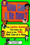 Who Can It Be Now: The Lyrics Game That Takes You Back To The 80s One Line At A Time - Peter T. Fornatale, Frank R. Scatoni