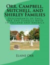 Orr, Campbell, Mitchell, and Shirley Families: Descendants of Paul Orr and Isabelle Boyd in Ireland and America - Elaine Orr