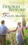 Family Matters (Steeple Hill Women's Fiction #58) - Deborah Bedford