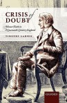 Crisis of Doubt: Honest Faith in Nineteenth-Century England - Timothy Larsen