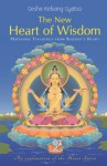 The New Heart of Wisdom: Profound Teachings from Buddha's Heart - Kelsang Gyatso