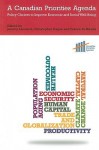 A Canadian Priorities Agenda: Policy Choices to Improve Economic and Social Well-Being - Jeremy Leonard, Christopher Ragan, Jeremy Leonard