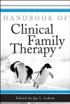 Handbook of Clinical Family Therapy - Jay L. Lebow