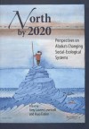 North by 2020: Perspectives on Alaska's Changing Social-Ecological Systems - Amy Lauren Lovecraft, Hajo Eicken