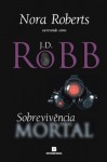 Sobrevivência Mortal (Portuguese Edition) - J.D. Robb