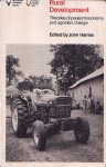 Rural Development: Theories of Peasant Economy and Agrarian Change - John Harriss