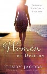 Women of Destiny: Releasing You to Fulfill God's Call in Your Life - Cindy Jacobs